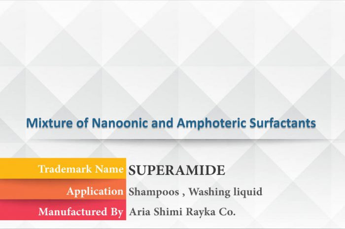 SUPERAMIDE , Aria Shimi Rayka , asrc.ir , Mixture of Nnanoonic and Amphoteric Surfactants